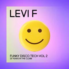 Funky Disco Tech Vol 2 (25 Years  In The Clubb) - Levi F