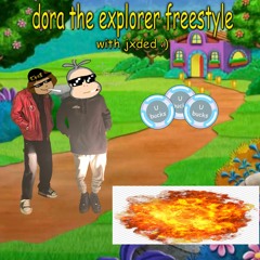 Dora The Explorer Freestyle (with. jxded)