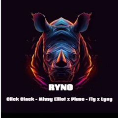 Click Clack - Missy Elliot x Pulse - Fly x Lyny (Ryno Edit)