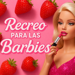 RECREO PARA LAS BARBIES - REYES DJ