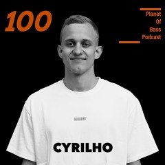 Planet Of Bass Podcast 100 - Cyrilho POB100