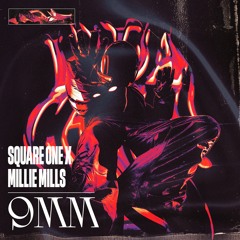 SQUARE ONE & MILLIE MILLS - 9MM
