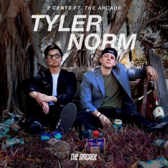 2 Cents ft. The Arcade - Tyler Norm