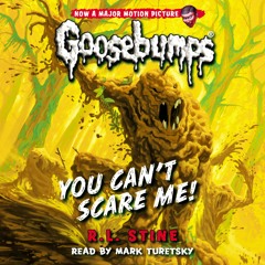 Goosbumps #17: You Can't Scare Me - Audiobook Clip