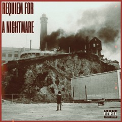REQUIEM FOR A NIGHTMARE