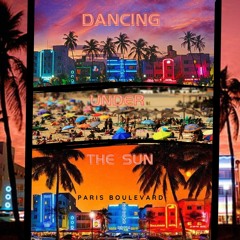 Paris Boulevard - Dancing Under the Sun
