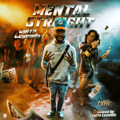 MENTAL STRAIGHT [ PROD. BY C.Y.F.F.A. LEYENDA ]