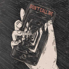 Don't Call Me