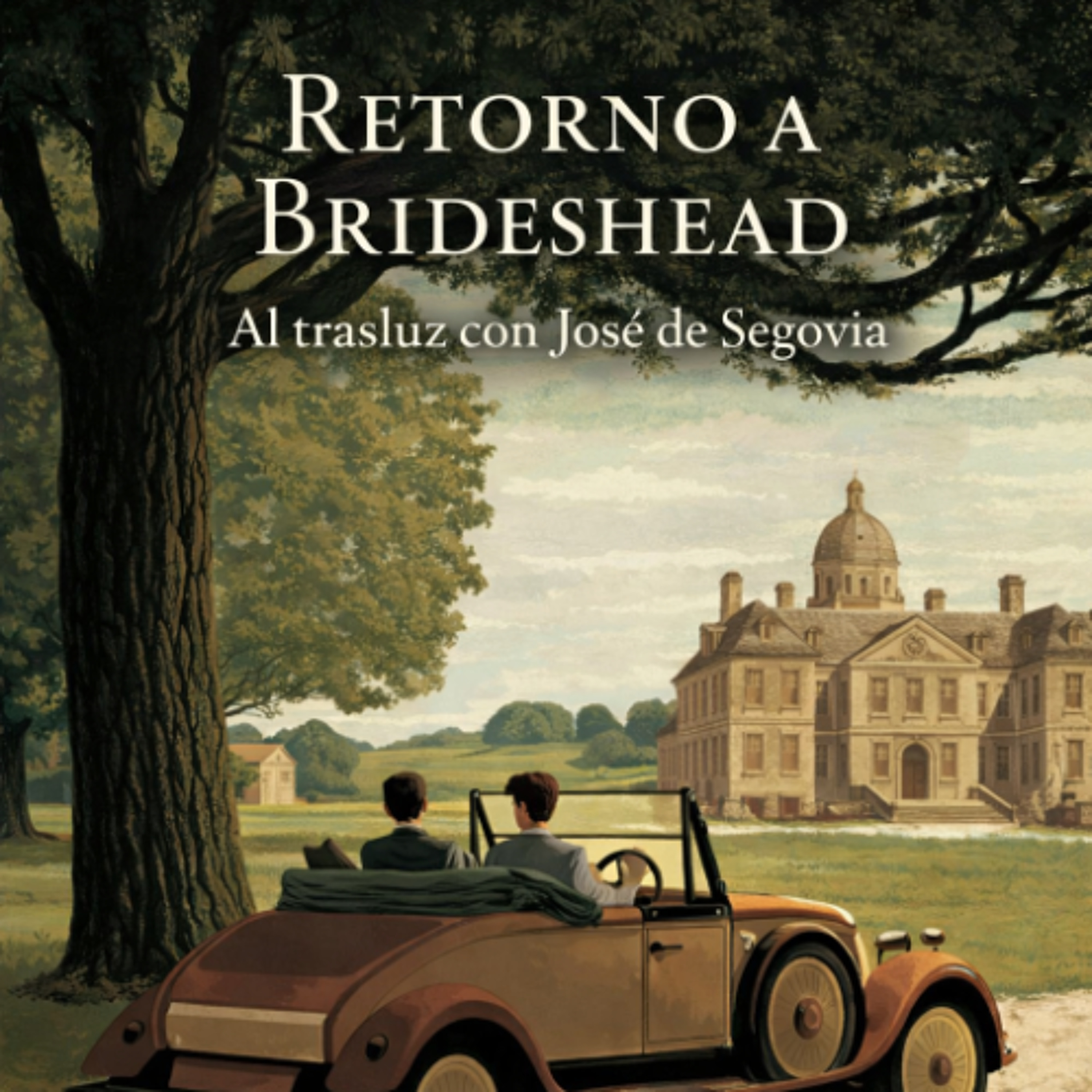 Retorno a Brideshead - Al Trasluz con José de Segovia episode artwork