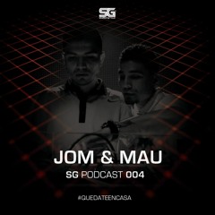 SG Podcast 004 JOM & MAU
