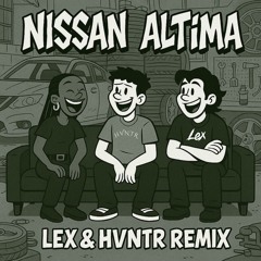 DOECHI - Nissan Altima (Lex & HVNTR Remix)