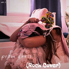 prom dress - rock ver. (mxmtoon Cover)