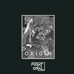 FIRAT ORAL - Origin (Original Mix)