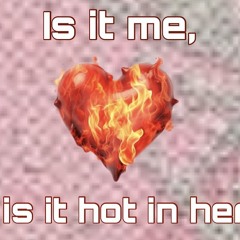 Is it me, or is it HOT in here? w/ Ido Toledano 130824