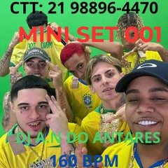 MINI SET 001 DJ A.N DO ANTARES 160 BPM (( SEM LOCUÇÃO ))