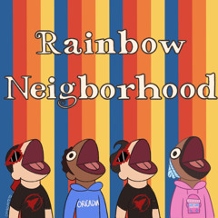 Rainbow Neighborhood (Welcome Home) [feat. Oricadia & GameboyJones]