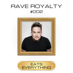 Rave Royalty Mix #2 - Eats Everything