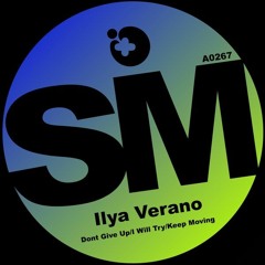 Ilya Verano - Dont Give Up (Original Mix)