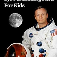 VIEW [EBOOK EPUB KINDLE PDF] Neil Armstrong: 136 Fascinating Facts For Kids by  Rod W