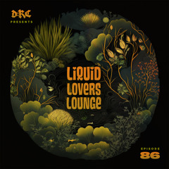 Liquid Lovers Lounge (EP86|JAN14|2023)