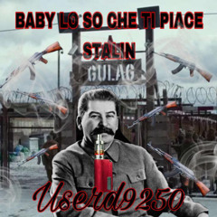 Baby Lo So Che Ti Piace Stalin 🐍🚩