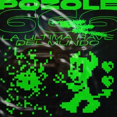 Pozole666 - La última rave del mundo