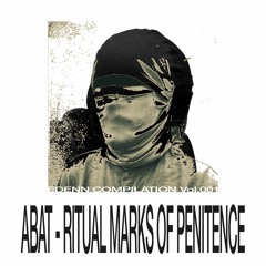 [FREE DL] ABAT - RITUAL MARKS OF PENITENCE