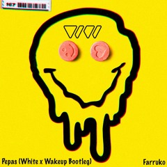 Farruko - Pepas (White X Wakeup's Slap House Bootleg)