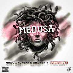 Miroo X Norman & Wildman - Medusa (Feat. Godwonder) NOW FREE DL !!