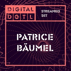 Patrice Bäumel @ Digital DGTL 2020 11.04.2020