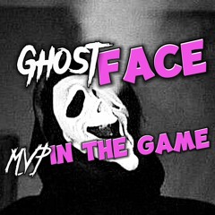 GhostFace-M.V.P In The Game