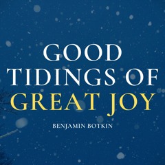 Good Tidings Of Great Joy