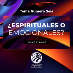 Tema | ¿Espirituales o Emocionales?
