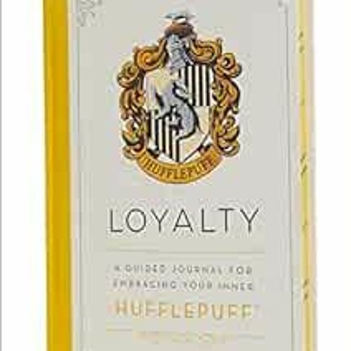 VIEW [EPUB KINDLE PDF EBOOK] Harry Potter: Loyalty: A Guided Journal for Embracing Your Inner Huffle