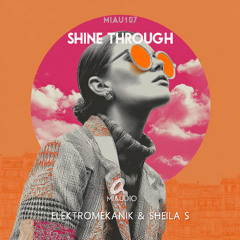 Elektromekanik feat. Sheila S - Shine through (Original Mix) [MIAU107]