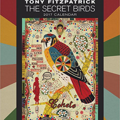 [READ] EPUB 💕 2017 Tony Fitzpatrick: The Secret Birds Wall Calendar by  Tony Fitzpat