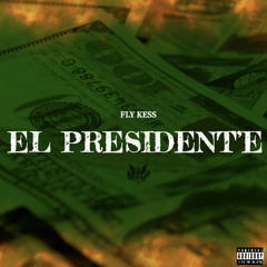 Fly Kess Ft Og Kev - El President’e