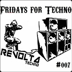 Revolta - Fridays For Techno #007