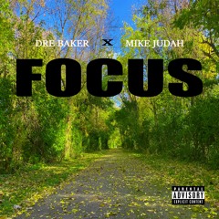Dre Baker X Mike Judah - Focus