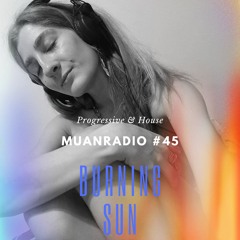 Muanradio #045 /Burning Sun Mix