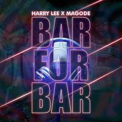 Bar For Bar (ft Magode)