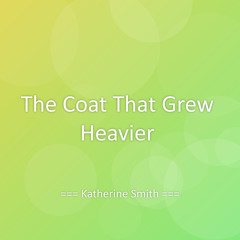 The Coat That Grew Heavier