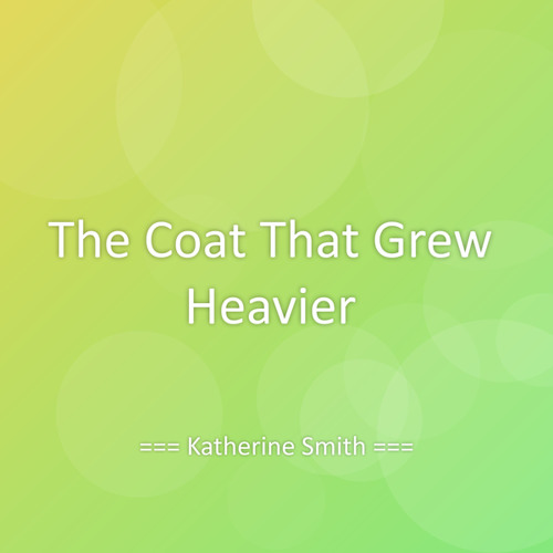 The Coat That Grew Heavier