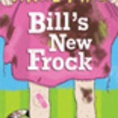 PDF/Ebook Bill's New Frock BY : Anne Fine