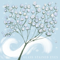 Glass Stained Eyes (EP Version)