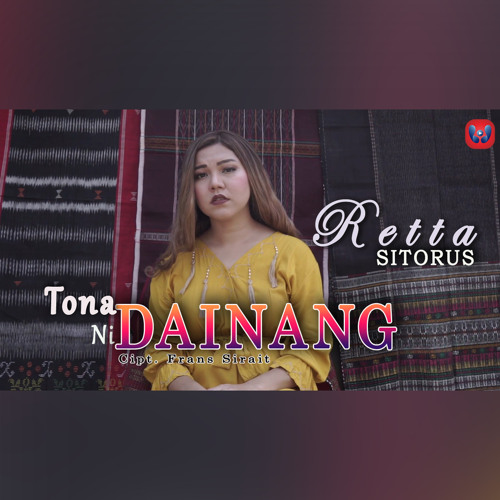 Stream Tona Ni Dainang By Retta Sitorus Listen Online For Free On Soundcloud Stream Tona Ni Dainang By Retta Sitorus Listen Online For Free On Soundcloud