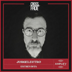 Cross Fade Radio: Jorgelectro (Costa Rica) Entrevista