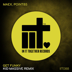 Maex, Point85, Kid Massive - Get Funky (Kid Massive Remix)