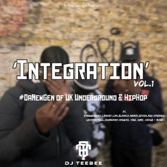 Integration Vol.1 : #DaNewGen of UK Underground & HipHop | Mixed By @ DJTeeBee