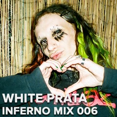 INFERNO MIX 006 - WHITE PRATA